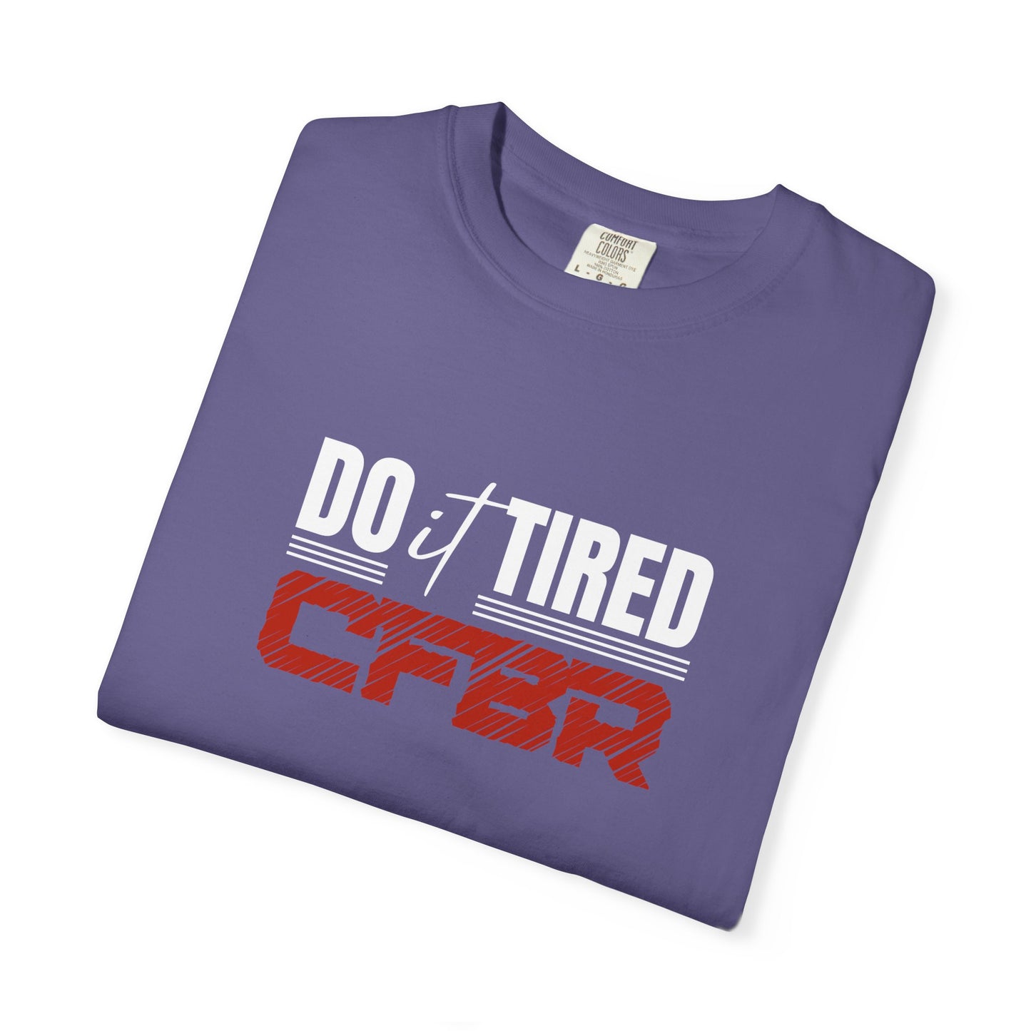 Do it Tired - CFBR T