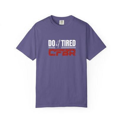 Do it Tired - CFBR T