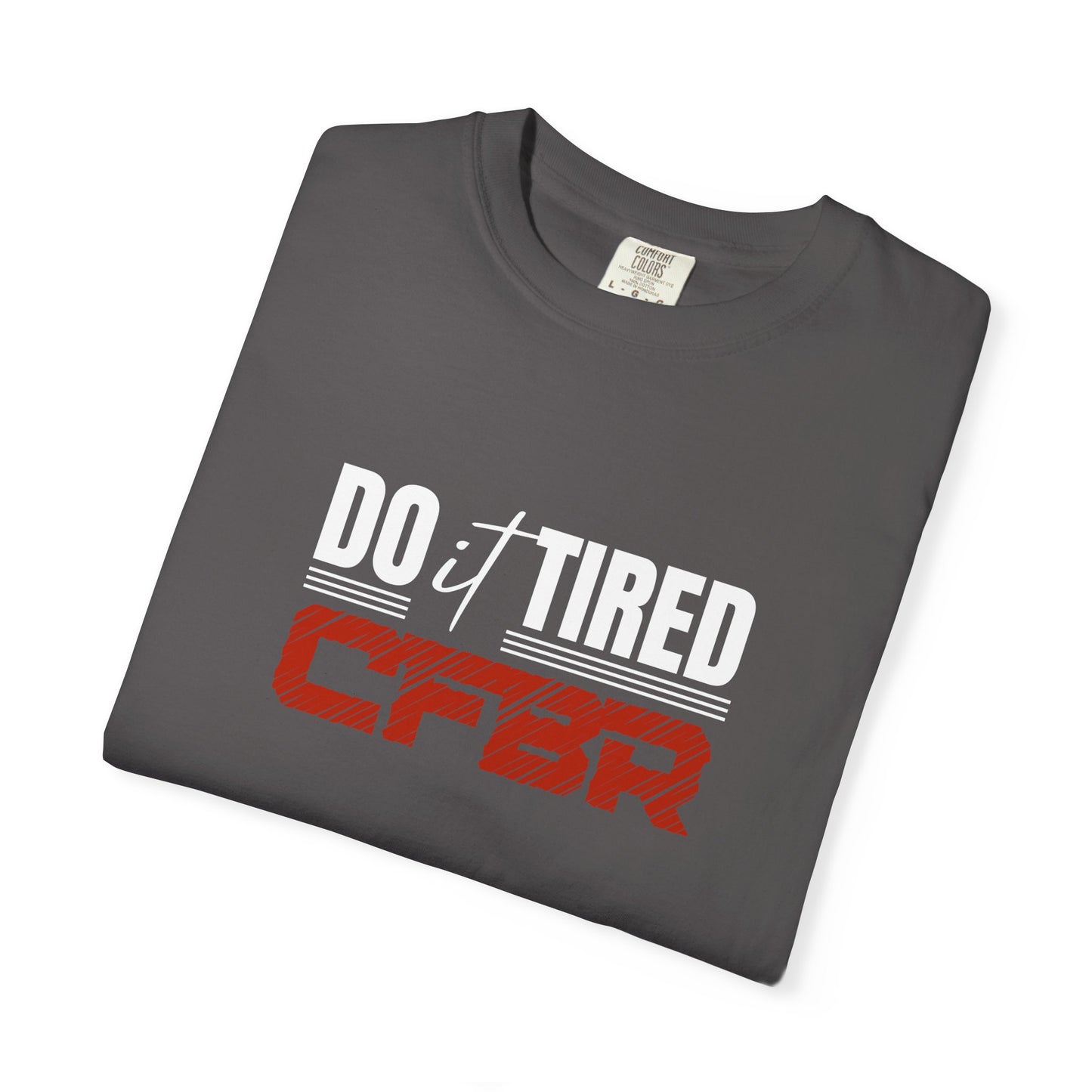 Do it Tired - CFBR T